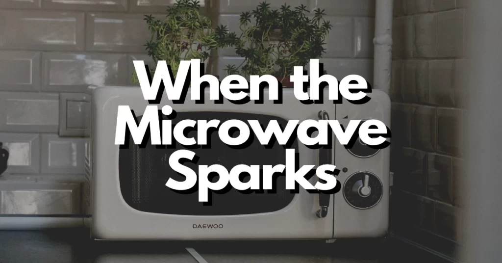 What to do when microwave sparks